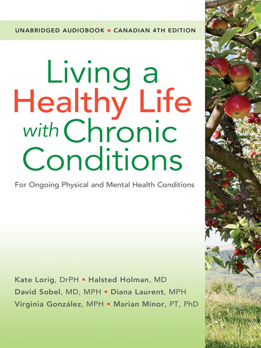 Title details for Living a Healthy Life with Chronic Conditions by Kate Lorig - Available
